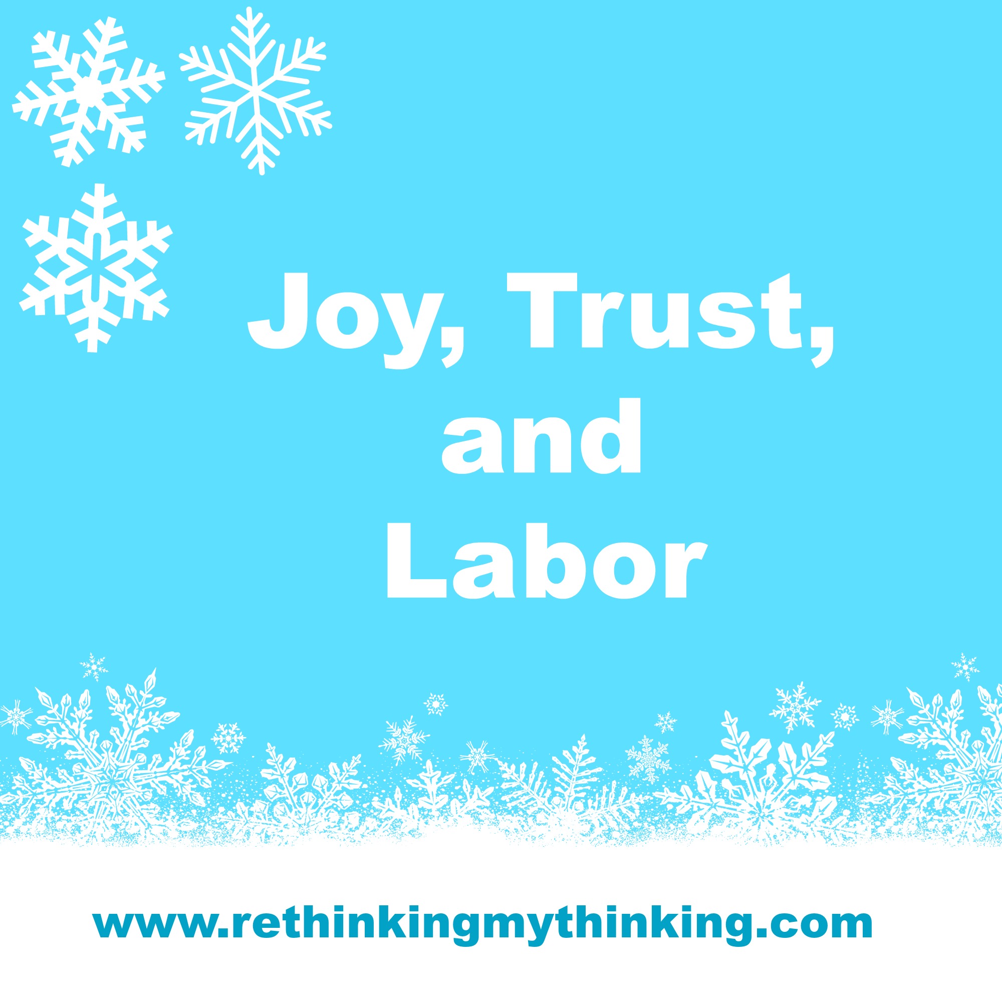 Joy, Trust, and Labor