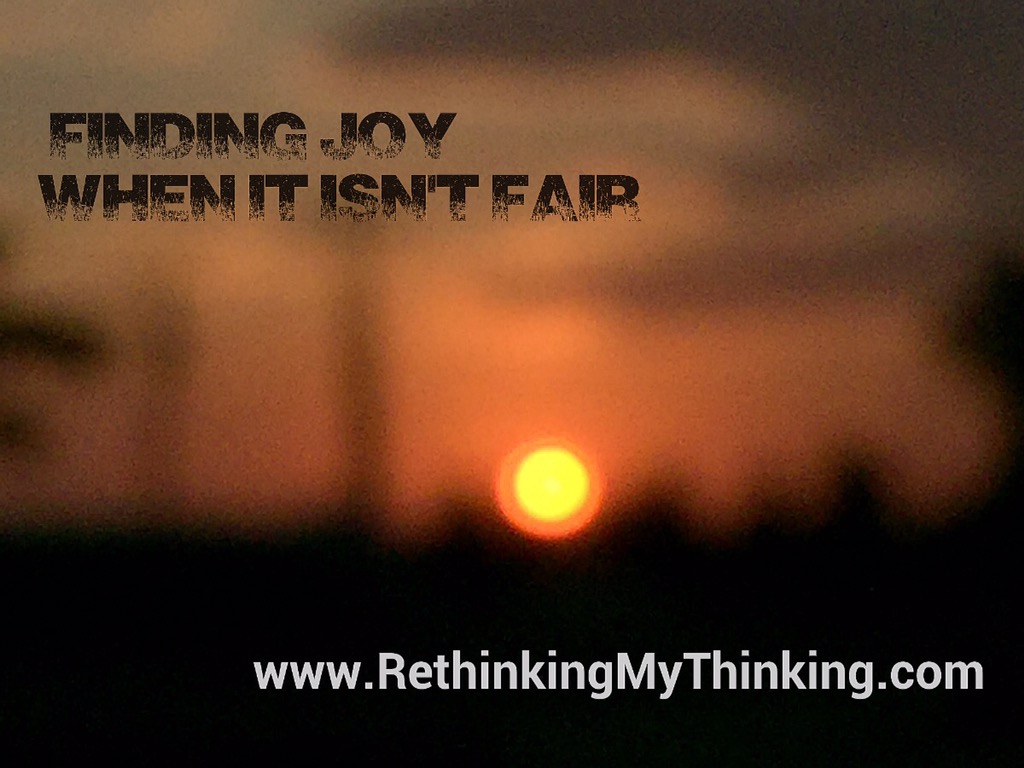 Finding Joy when it isn't fair