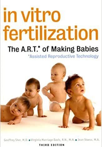 In vitro fertilization - the A.R.T.(assisted reproductive technology) of making babies